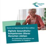 Das Deckblatt der Handreichung zum Thema Digitale Gesundheitskompetenzen &auml;lterer Menschen st&auml;rken