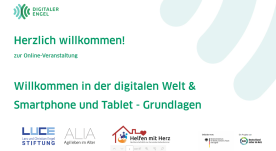 Screenshot der Willkommensfolie der Powerpoint Pr&auml;sentation auf der folgender Text steht: "Herzlich willkommen zur Online Veranstaltung Willkommen in der digitalen Welt und Smartphone und Tablet-Grundlagen." In der oberen linken Ecke befindet sich das Digitaler Engel Logo, unten auf der Folie die Logos der lokalen Partner: Lars und Christian Engel Stiftung, ALIA Agil leben im Alter, sowie der Nachbarschaftshilfe der Gemeinde Weiherhammer