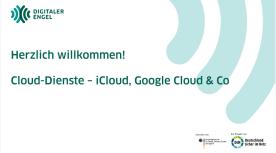 Bildschirmfoto von der Startseite der Pr&auml;sentation mit dem Text Herzlich willkommen! Cloud-Dienste, iCloud, Google Cloud und Co