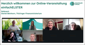 Eine Folie mit der &Uuml;berschrift "Herzlich willkommen zur Online-Veranstaltung einfachELSTER" mit der Erg&auml;nzung "Referent: Daniel Beinhorn, Th&uuml;ringer Finanzministerium". Unter dem Text befindet sich ein Sreenshot der Zoom-Veranstaltung mit acht Videokacheln, Auf sechs Kacheln ist jeweils eine Person zu erkennen.