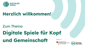 Bildschirmfoto von der ersten Folie der Pr&auml;sentation mit dem Titel "Herzlich willkommen! zum Thema Digitale Spiele f&uuml;r Kopf und Gemeinschaft"