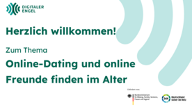 Bildschirmfoto von der ersten Folie mit dem Titel "Herzlich willkommen! zum Thema Online-Dating und online Freunde finden im Alter!"