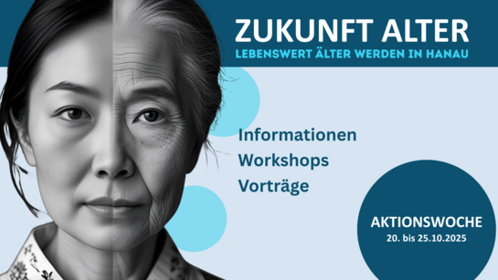 Banner der Aktionswoche "Zukunft Alter". Links ist eine Frau abgebildet, die zur H&auml;lfte jung ist und zur H&auml;lfte gealtert. In der Mitte steht "Informationen, Workshops, Vortr&auml;ge". Unten rechts steht "Aktionswoche. 20. bis 25. Oktober 2025"